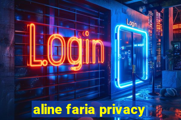 aline faria privacy